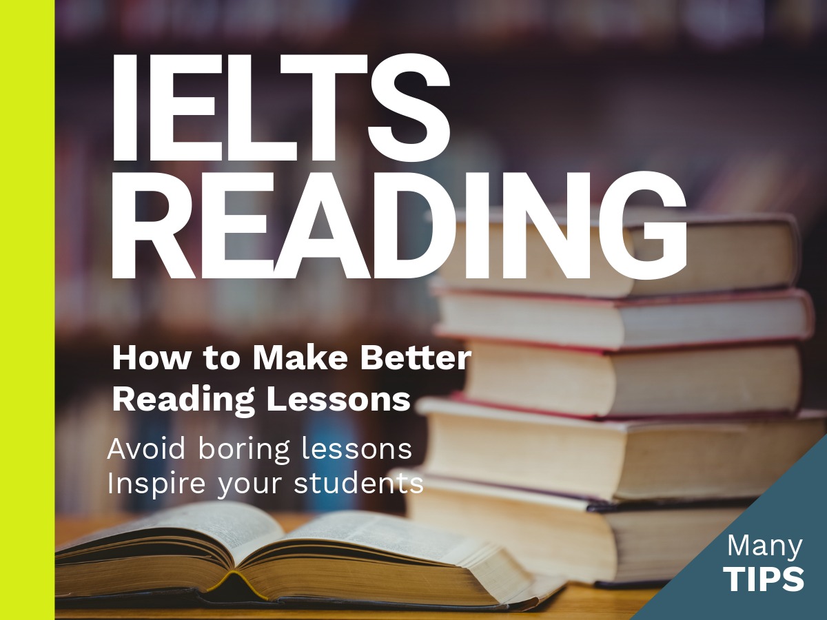 How To Create Good Reading Lessons for ESL And IELTS IELTS Teaching