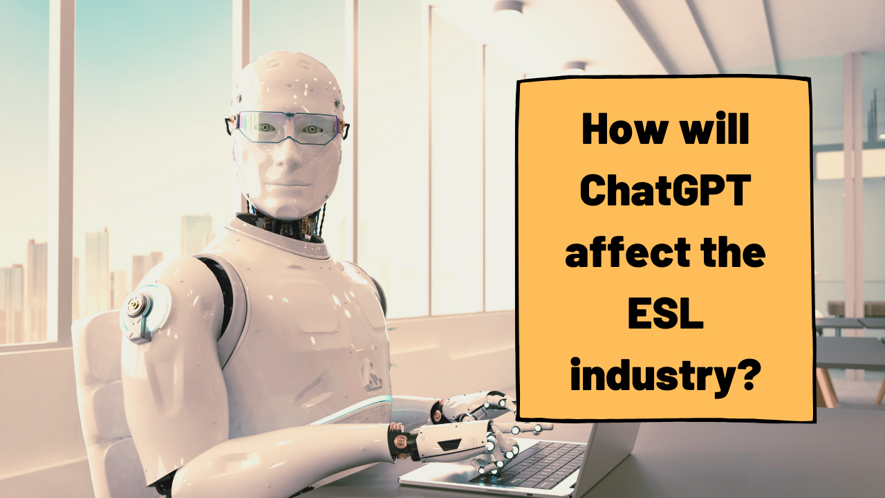 How Will Chatgpt Affect The Esl Industry Ielts Teaching How Will Chatgpt Affect The Esl Industry Ielts Teaching